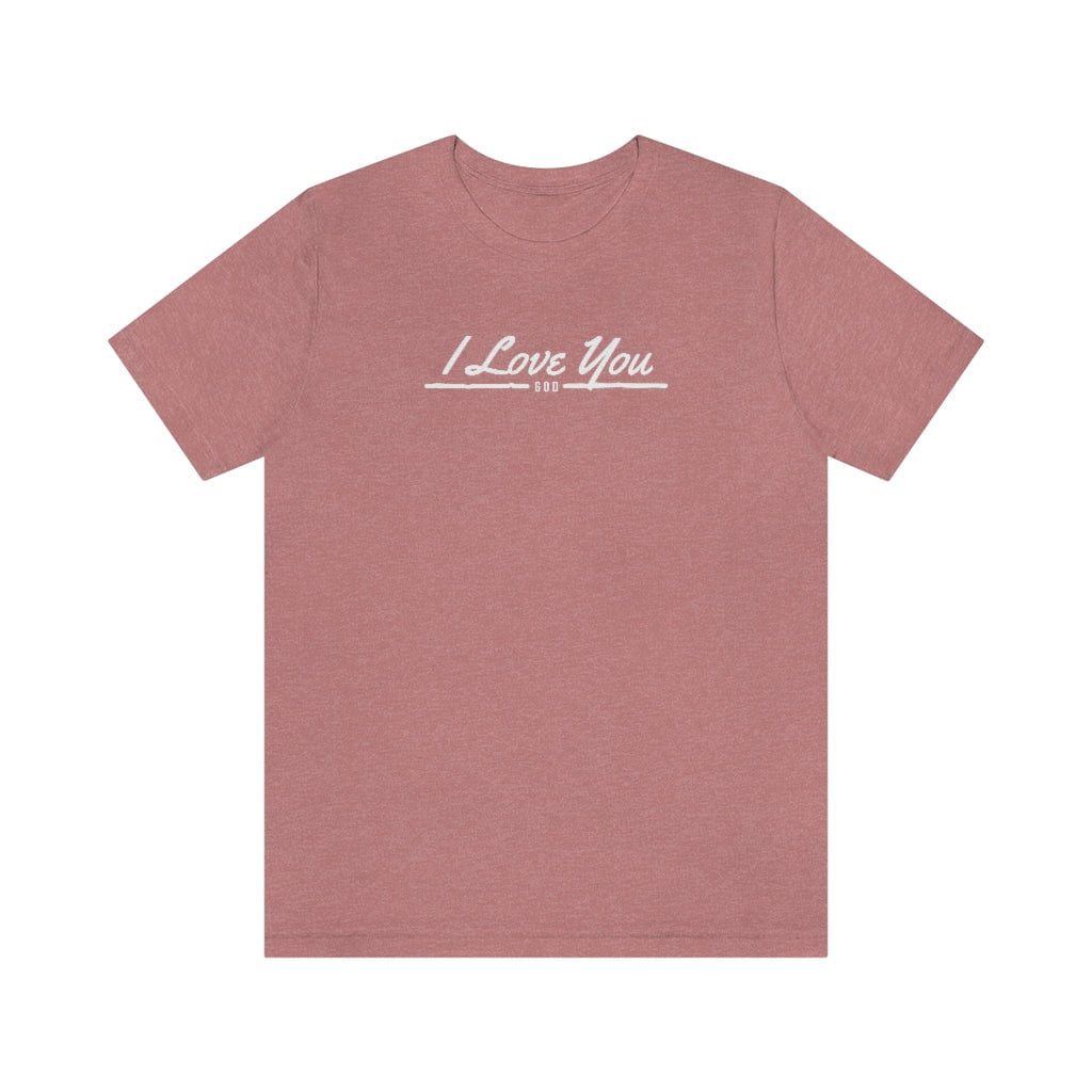 God has always loved you. You are His favorite child and He can't wait to see what great things you will do with the life He has gifted you! This shirt was made for you, our precious Christian treasure! It's a tool to reach the spiritually lost and discouraged - we know that with your help this will be an effective way of showing others how they can find hope again.